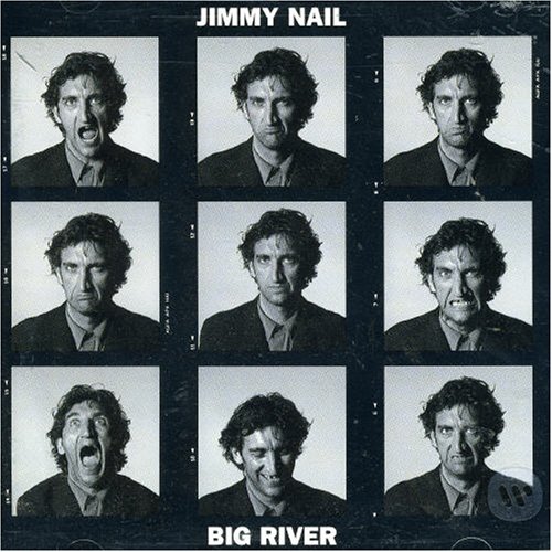  Jimmy Nail Big River 
